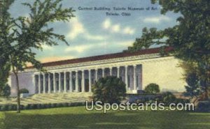 Central Building, Toledo Museum of Art - Ohio OH  