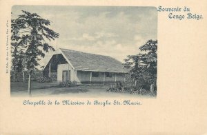 Belgian Congo chapel of the mission of Berghe Sainte Marie postcard 