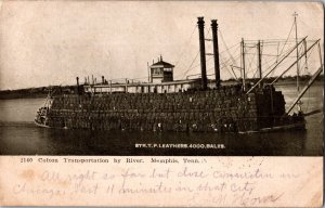 Steamer TP Leathers Transporting 4000 Bales Cotton Memphis TN c1906 Postcard M64