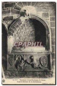 Old Postcard Le Puy Tomb of & # 39A Duchess of Guise in the steeple of the ca...