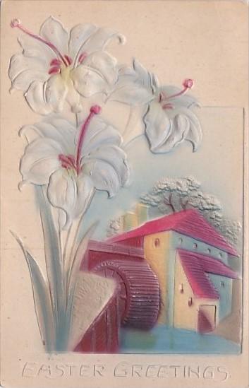 Easter Greetings Water Mill & Easter Lilies Embossed 1910