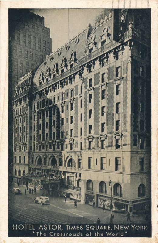 Hotel Astor NYC New York City - Times Square - Crossroads of the World - pm 1947