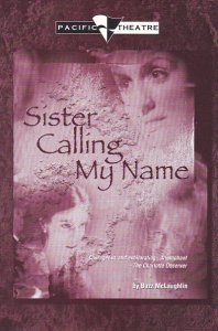 Sister Calling My Name by Buzz McLaughlin Pacific Theatre Vancouver Canada