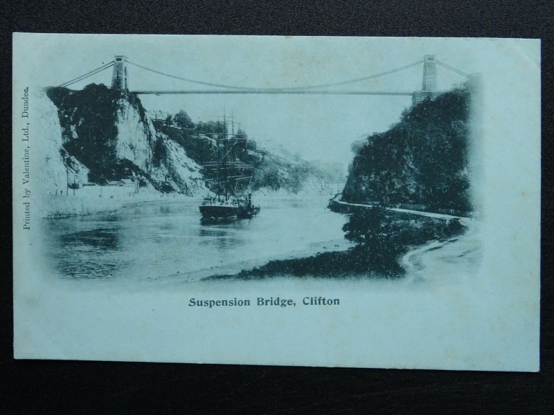 Bristol CLIFTON Suspension Bridge & SAILING SHIP c1902 UB Postcard by Valentine