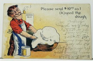 Humor Please Send $10.00 as I (K) need the dough 1907 to Speedwell Postcard I5