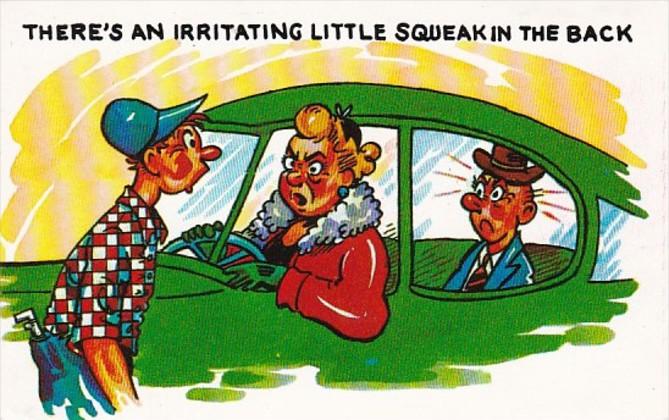 Humour Woman Driving Man In Back Seat There's An Irritating Little Squea...