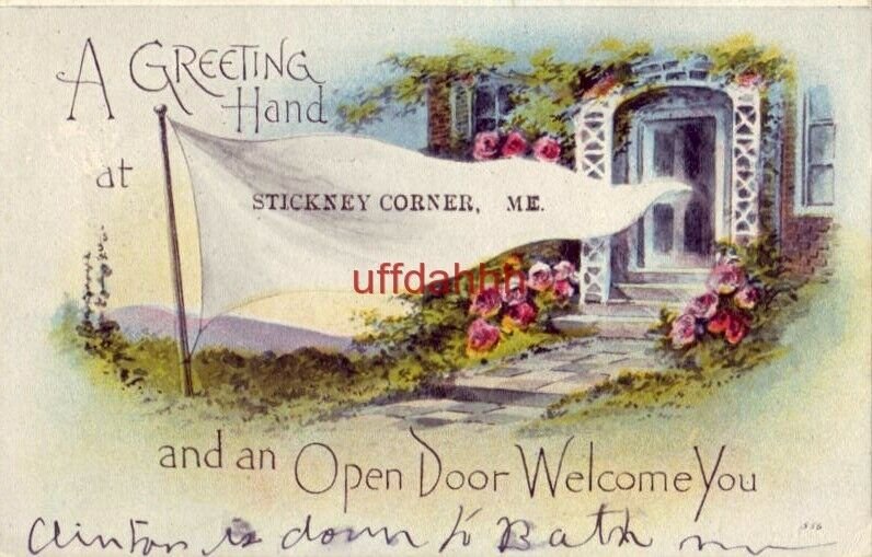 A GREETING HAND at STICKNEY CORNER, ME and an OPEN DOOR WELCOME YOU 1918 pennant