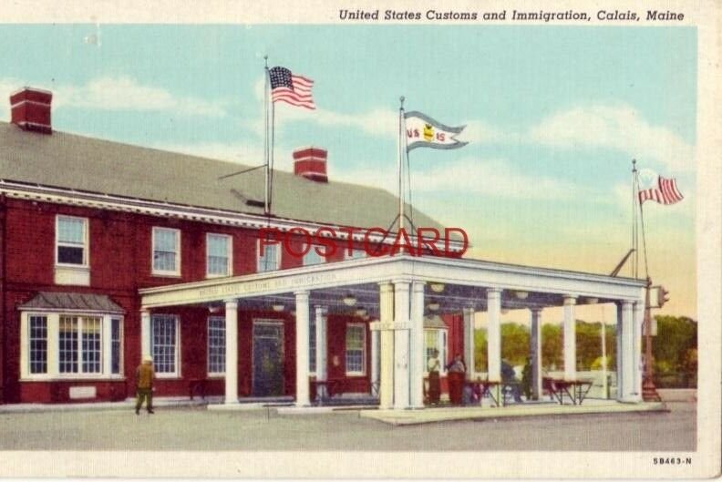 UNITED STATES CUSTOMS AND IMMIGRATION, CALAIS, MAINE