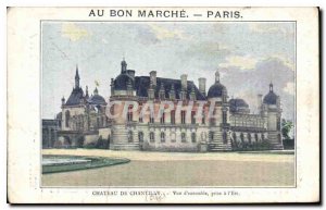 Postcard Old Au bon Marche Paris Chateau de Chantilly overall view has taken ...
