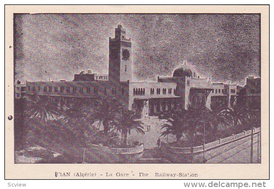 ORAN, La Gare The Railway Station, Algeria, 10-20s
