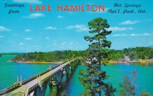 Arkansas Greetings From Lake Hamilton & Highway 7 Bridge Hot Springs National...