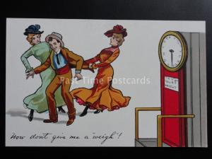 Weighing Machine Theme: NOW DON'T GIVE ME A WEIGH!!!!....c1915 Comic Postcard