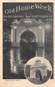 Harrisburg Pennsylvania~Old Home Week: Oct 1-7 1905~Triumphal Arch Reflects~PC