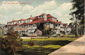 LA CASA GRANDE Pasadena, CA Los Angeles County 1909 Vintage Postcard