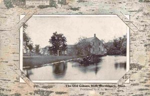 The Old Gibson Mill Northboro Massachusetts 1910c postcard