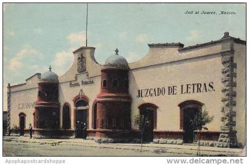 Mexico Juarez The Jail 1911