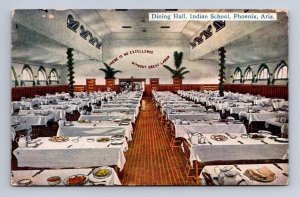 DINING HALL INDIAN SCHOOL PHOENIX ARIZONA POSTCARD 1909