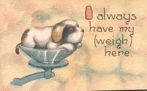 Vintage Postcard 1910's I Always Have My Weight Here Cute Little Puppy Dog Comic