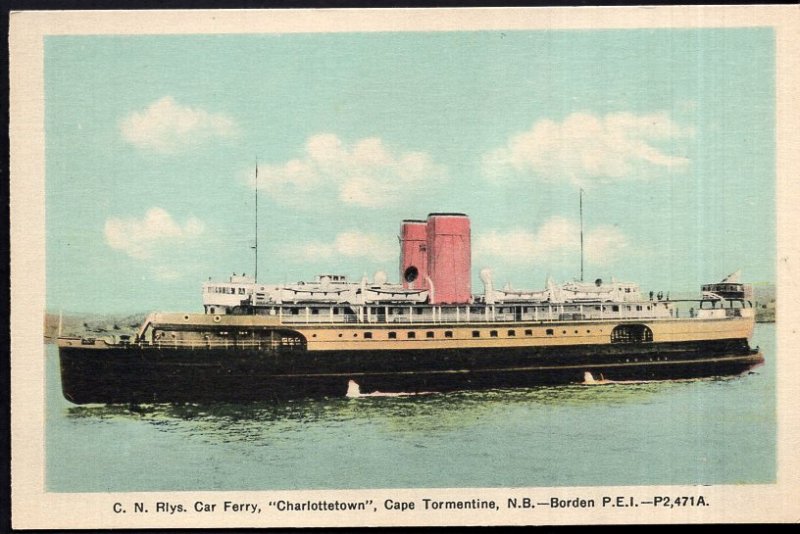 PEI C.N. Rlys Car Ferry CHARLOTTLETOWN Cape Tormentine N.B. White Border - PECO