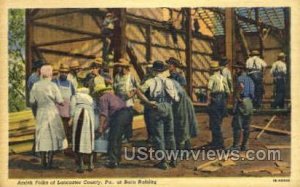 Amish Folds, Barn Raising - Lancaster, Pennsylvania