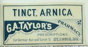 1890's G.A. Taylor's Tinct. Arnica, Pharmacy Bottle Label Victorian Original F90