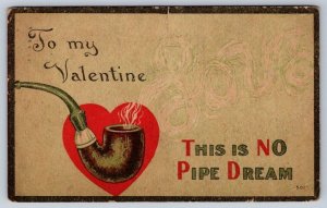 To My Valentine, This Is No Pipe Dream, Love In Smoke, Antique 1913 Postcard