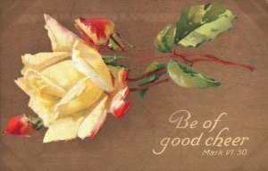 Vintage Postcard 1910's Be Of Good Cheer Quotes Greetings Yellow Flower Rose