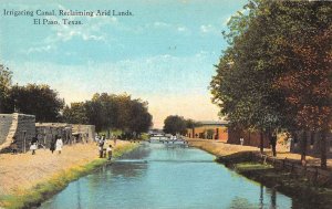 El Paso Texas Reclaiming Arid Lands Irrigating Canal Vintage Postcard AA52089