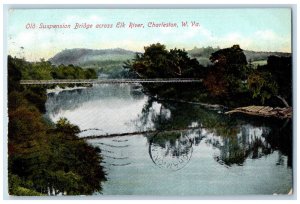 1909 Old Suspension Bridge Across Elk River Charleston West Virginia WV Postcard