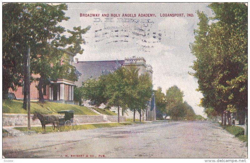 LOGANSPORT, Indiana, PU-1911; Broadway and Holy Angels Academy