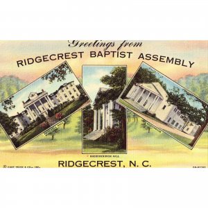 Linen Postcard - Greetings from Ridgecrest Baptist Assembly - Ridgecrest,N.C.