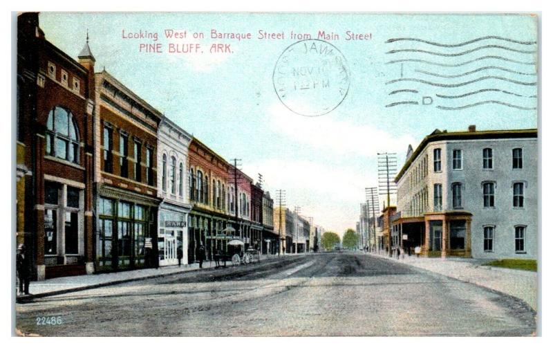 1909 Looking West on Barraque Street, Pine Bluff, AR Postcard *4W