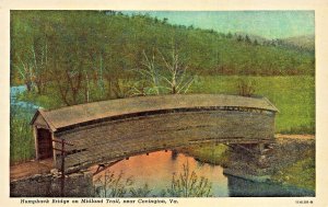 COVINGTON VIRGINIA VA~HUMPBACK COVERED BRIDGE-MIDLAND TRAIL~1953 VINTAG POSTCARD