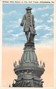 William Penn Statue on City Hall Tower  Philadelphia, Pennsylvania PA