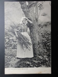 The WOODCUTTER'S DAUGHTER, Woodman c1905 (PM) CLAPHAM SW DUPLEX by R. Tuck & Son