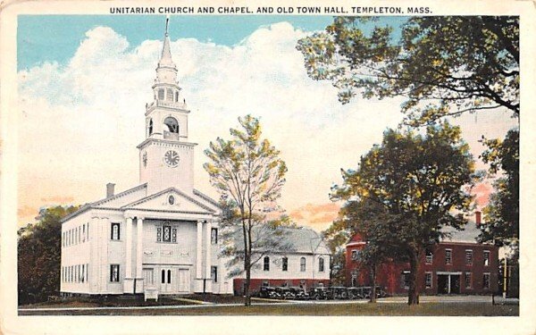 Unitarian Church & Chapel in Templeton, Massachusetts and Old Town Hall.