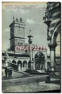 Old Postcard Udine Piazza Vittorio Emanuele dalla Viadel Mercato Vecchio