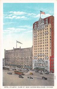 CHICAGO, IL  Illinois  HOTEL ATLANTIC Clark St & Jackson Blvd   c1920's Postcard