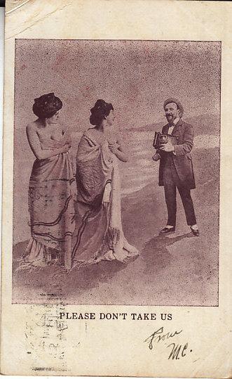 Please Don't Take Us - Photographer and Women at Beach. 1909