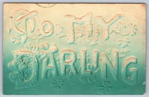 To My Darling, Large Letter, Bas Relief, Airbrushed, 1909 Embossed Postcard