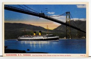 Vancouver, B. C., Canada - Lions Gate Bridge, C. P. R. Steamer arriving from Vic