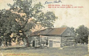 ZION CITY ILLINOIS~OLD LOG HOUSE-SAID OLDEST HOUSE IN LAKE COUNTY~1907 POSTCARD