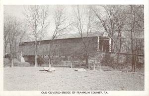 Vintage Postcard; Old Covered Bridge of Franklin County PA Unposted