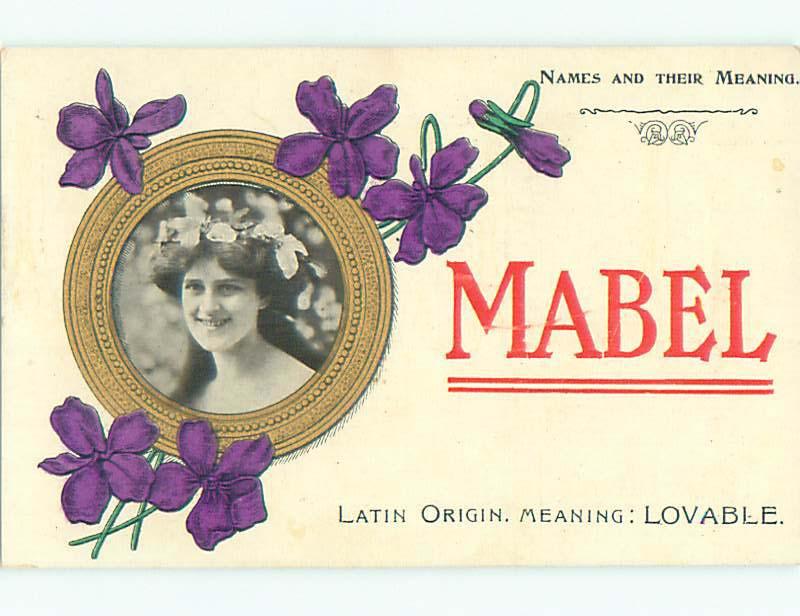 Pre-1907 GIRL NAMED MABEL - NAMES AND THEIR MEANING - LOVABLE k6921