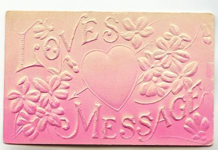 Loves Message,. Deep Embossed Silkscreen Romantic