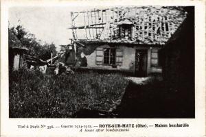 CPA Guerre 1914-1915 - ROYE-sur-MATZ - Maison bombardée - A House (291114)