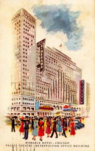 IL - Chicago. Bismarck Hotel, Palace Theatre