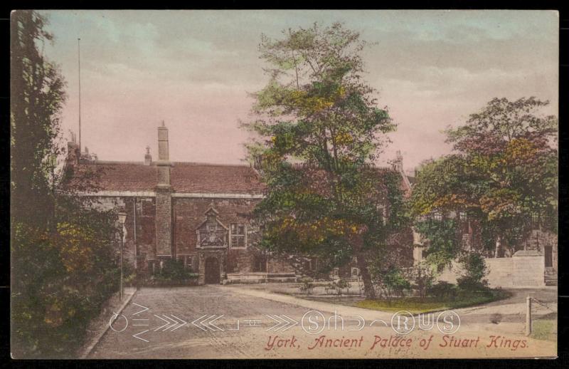 York - Ancient Palace of Stuart Kings