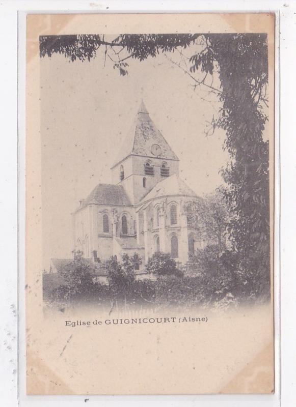 GUIGNICOURT : l'eglise - tres bon etat