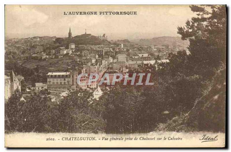 Old Postcard CHATELGUYON Vue Generale Taking Chaulsset On Calvary